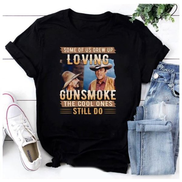 Some Of Us Grew Up Loving Gunsmoke T Shirt-image