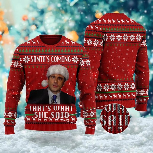 Santa's Coming That's What She Said 3d Shirt, Famous Series Ugly Christmas Sweater