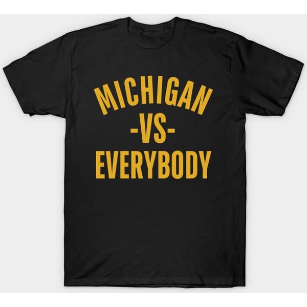 Michigan Vs Everybody - Michigan Vs Everybody - T-Shirt-image
