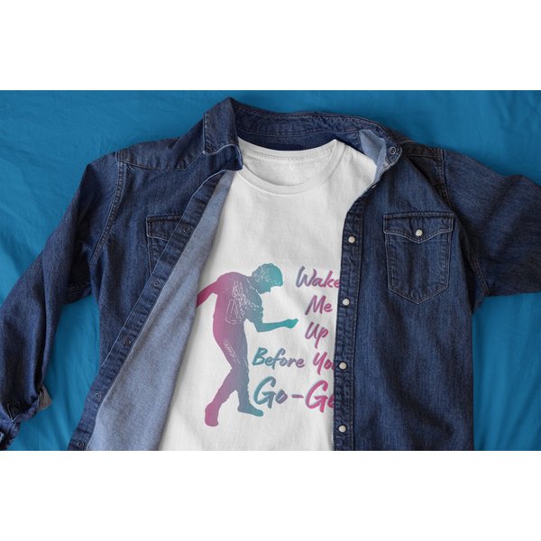 Wake Me Up Before You Go Go Shirt - T-Shirt-image