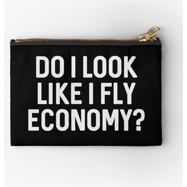 Do I Look Like I Fly Economy? Zipper Pouch-image