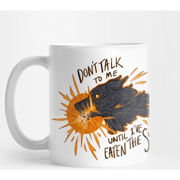 Don't Talk To Me Until I've Eaten The Sun - Norse Mythology - Mug