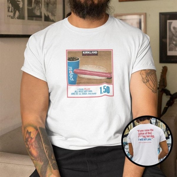 1.50 Costco Hot Dog Shirt If You Raise The Price Of The Fu.Cking Hot Dog Shirt-image