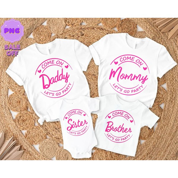 Barbie Style Come On Let's Go Party , Family Birthday , Let's Go Party , Birthday Family Matching-image