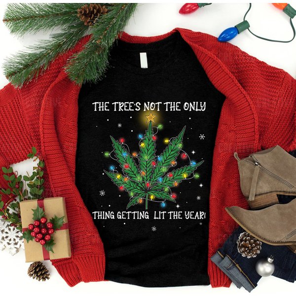 The Tree's Not The Only Thing Getting Lit The Year Shirt-image