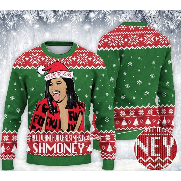 All I Want For Christmas Is Shmoney Ugly Sweater, Cardi B Xmas Sweater
