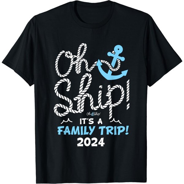 Oh Ship It's A Family Trip 2024 - 2024 Family Vacation T-Shirt-image