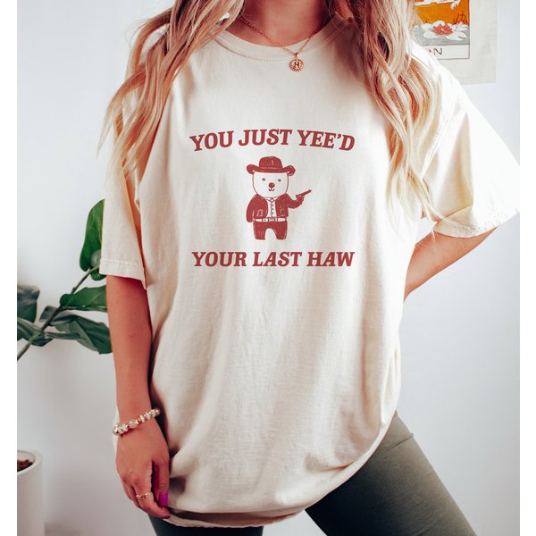You Just Yee'd Your Last Haw-image