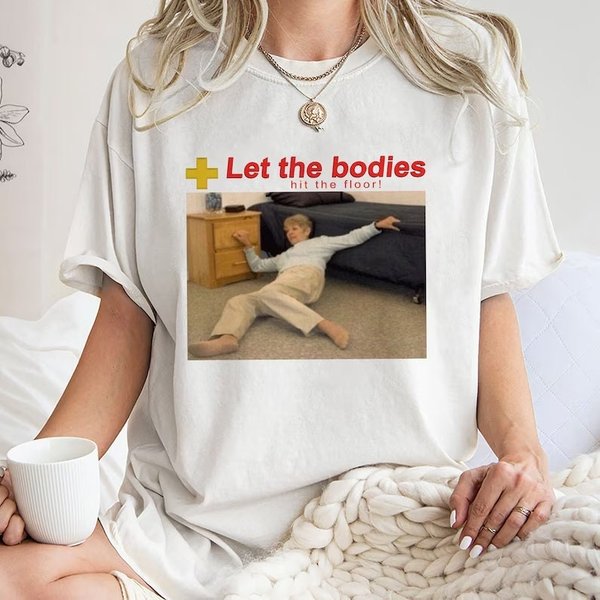 Let The Bodies Hit The Floor Shirt, Let The Bodies Hit The Floor T-Shirt-image