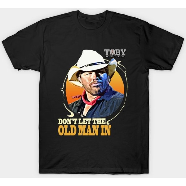 Don't Let The Old Man In Toby Keith #3 T-Shirt-image