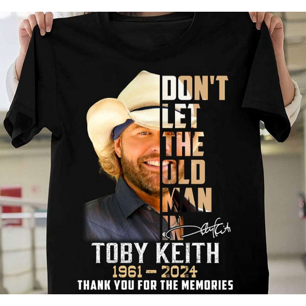 Don’T Let The Old Man In Toby Keith 1961-2024 Thank For The Memories T Shirt-image
