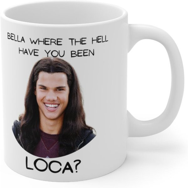 Bella Where The Hell Have You Been Loca Mug-image