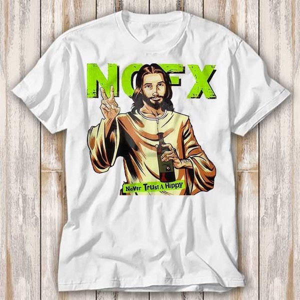Nofx Jesus Never Trust A Hippi Music Funny Unisex T-Shirt-image