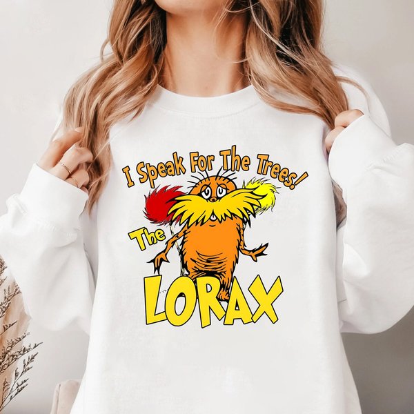 I Speak For The Trees The Lorax Shirt, Dr Seuss Shirts, Reading Day Lover Sweatshirt-image