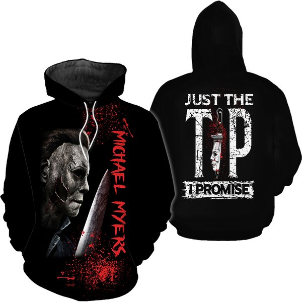 Just The Tip I Promise Michael Myers Halloween 3D Hoodie-image