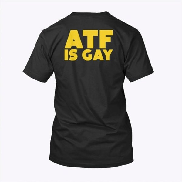Atf Is Gay Shirt