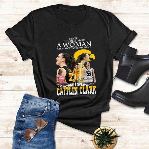 Never Underestimate A Woman Who Understands And Love Caitlin Clark Shirt-image