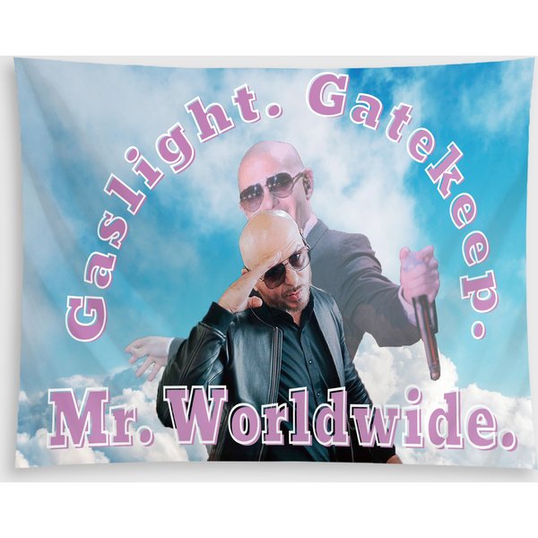 Mr Worldwide Meme Funny Tapestry, Gaslight Gatekeep Tapestry Funny Dorm Decor-image