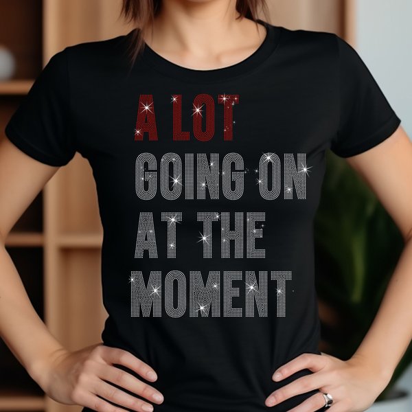 A Lot Going On At The Moment Rhinestone Shirt, A Lot Going On Shirt-image