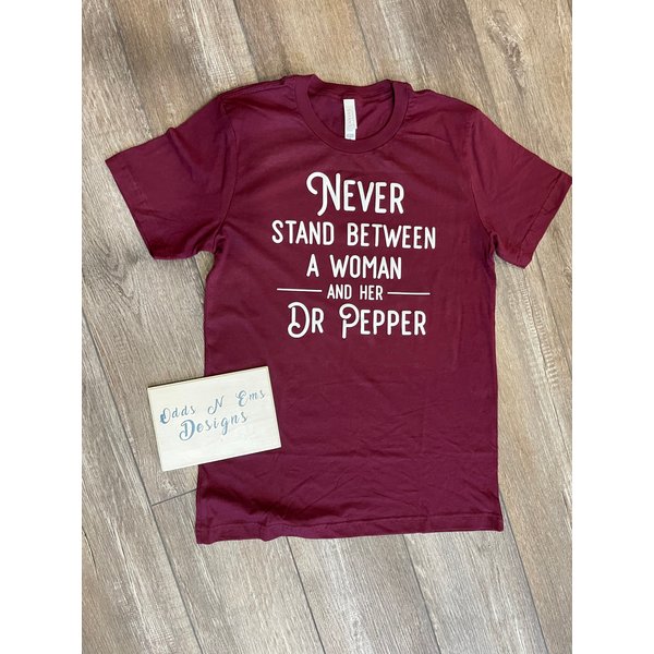 Never Stand Between A Woman And Her Dr Pepper Tshirt-image