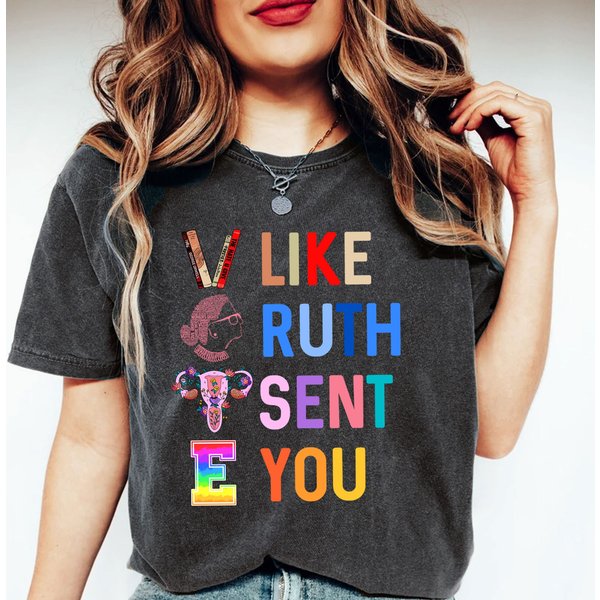 Vote Like Ruth Sent You Shirt, Election 2024 Shirt, Vote Shirt, Ruth Bader Ginsburg Shirt-image