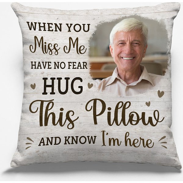 When You Miss Me Hug This Family Sympathy Custom Upload Photo Memorial Personalized Pillow-image