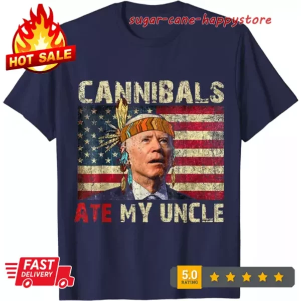 Cannibals Ate My Uncle Usa Flag Joe Biden Saying Funny Trump 2024 T-Shirt S-3Xl-image