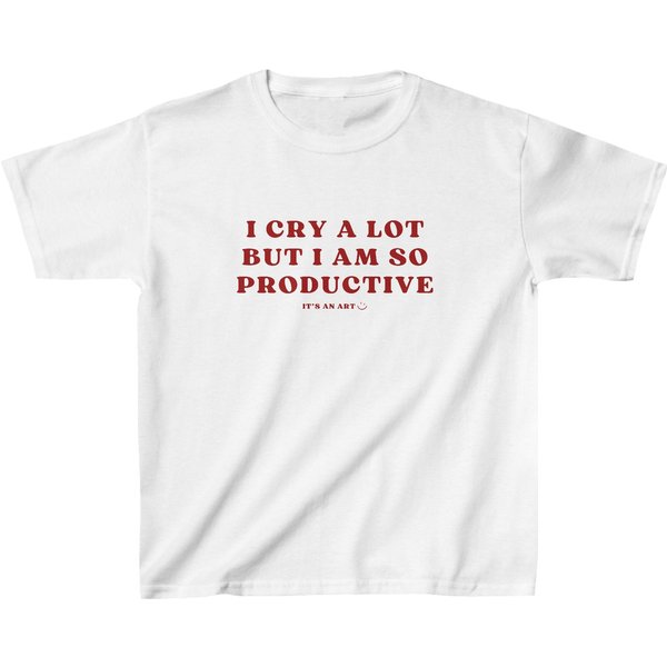 I Cry A Lot But I Am So Productive Its An Art Baby Tee-image