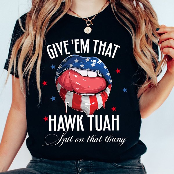 Give 'Em That Hawk Tuah 24 Shirt, Spit On That Thang Girl Shirt,-image
