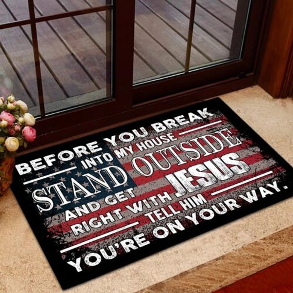 Before You Break Into My House Stand Outside And Get Right With Jesus Doormat-image