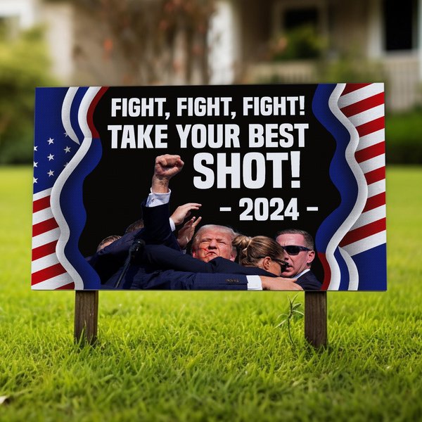 Trump Fight Presidential Campaign Yard Sign - Shooting Message-image