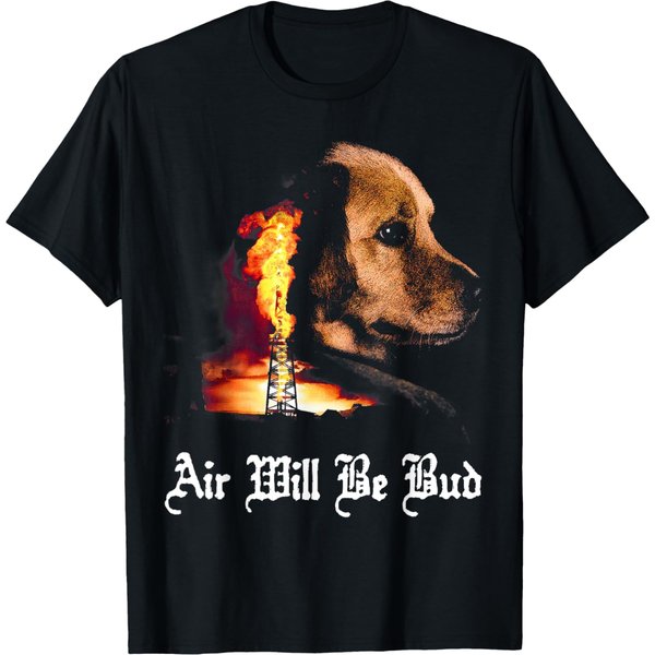 Air Will Be Blood T-Shirt Air Will Be Bud Shirt-image