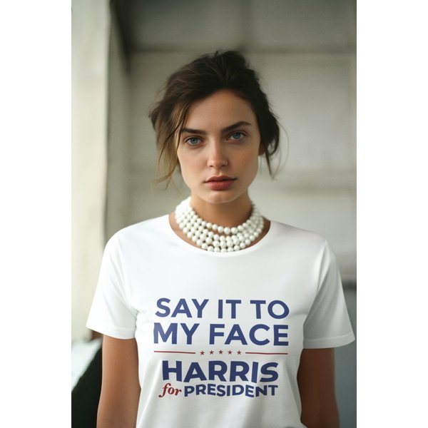 Say It To My Face Shirt | Kamala Shirt | Madam President Tshirt-image
