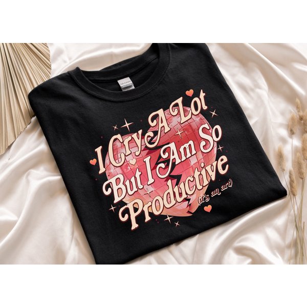I Cry A Lot But I Am So Productive Shirt, It's An Art T-Shirt, Funny Vintage Heart T-Shirt-image