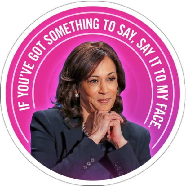 Say It To My Face - Pink Sticker - Kamala Harris 2024-image