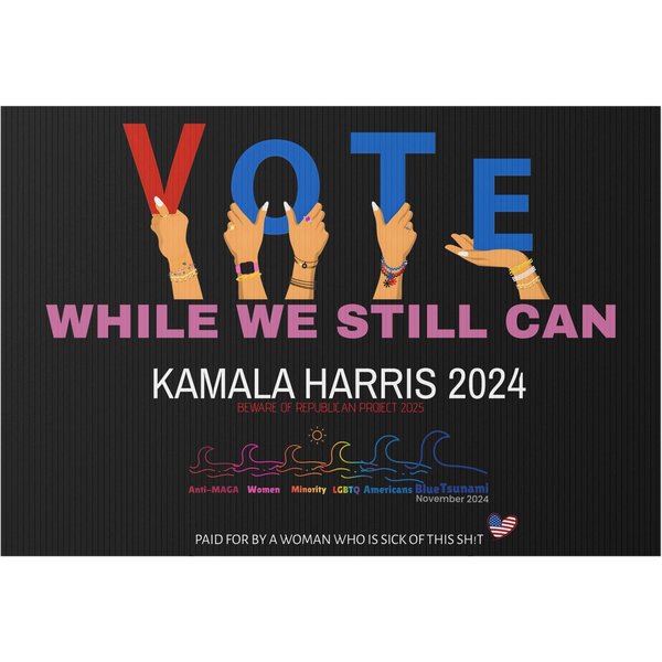 Vote While We Still Can Sign, Kamala Harris For President Lawn Sign-image