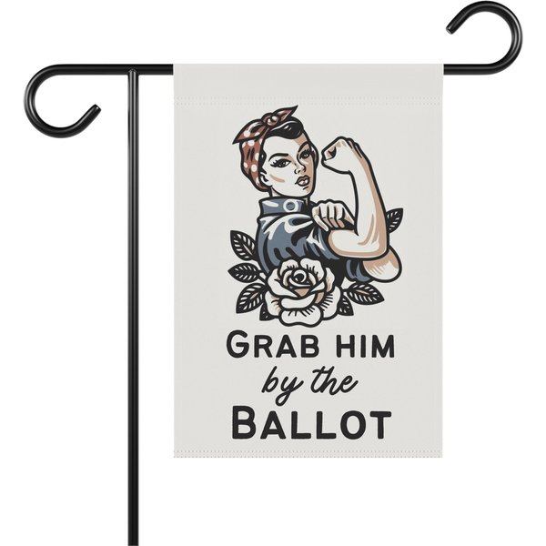 Grab Him By The Ballot, Vote Blue, Democrat Sign, Funny Garden Flag-image