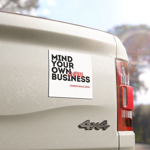 Mind Your Own Damn Business! Harris Walz 2024 Car Magnet-image