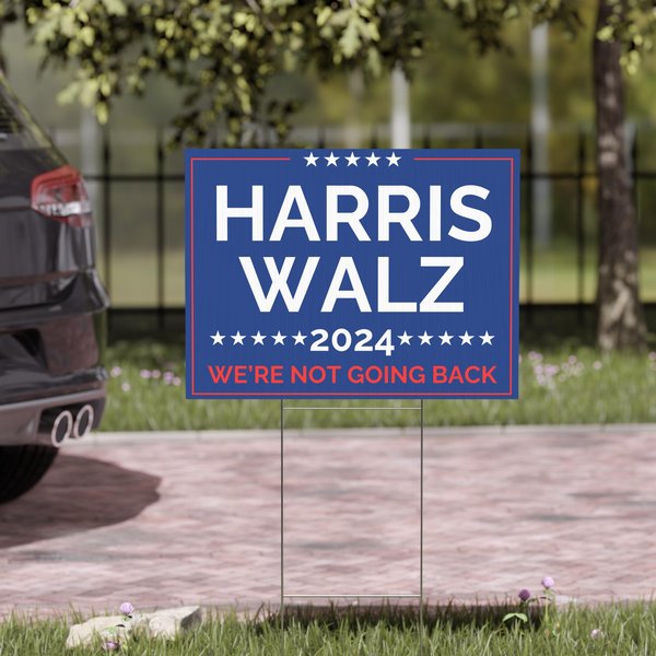 Harris Walz 2024 Yard Sign - Not Going Back - Political Campaign Decor-image
