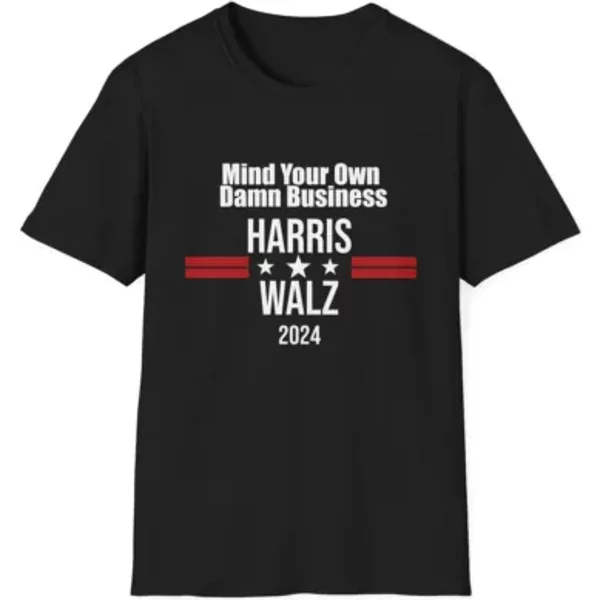 Mind Your Own Damn Business Shirt, Harris Walz 2024 T-Shirt, Walz T-Shirt-image
