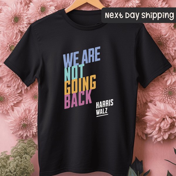 Harris Walz We're Not Going Back, Harris Walz 2024 Shirt-image