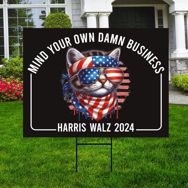 Harris Walz 2024 Yard Sign - Coroplast Mind Your Own Damn Business Lawn Sign-image