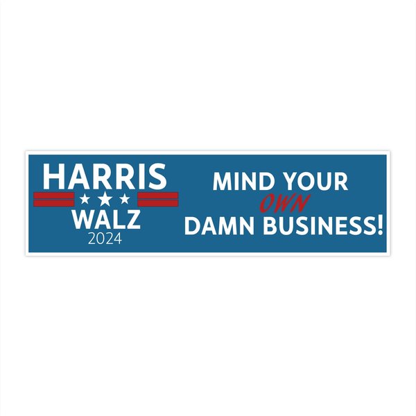 Mind Your Own Damn Business, Harris, Walz, 2024, Bumper Sticker-image