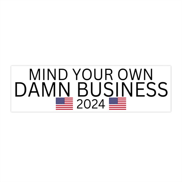 Mind Your Own Damn Business Bumper Stickers-image