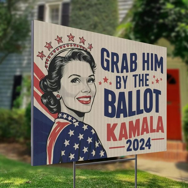 Grab Him By The Ballot Kamala 2024 Yard Sign Madam President Election 2024-image