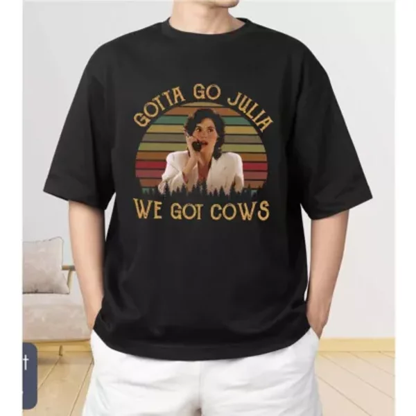 I Gotta Go Julia We Got Cows Vintage T-Shirt, Movie Quote Funny T-Shirt-image