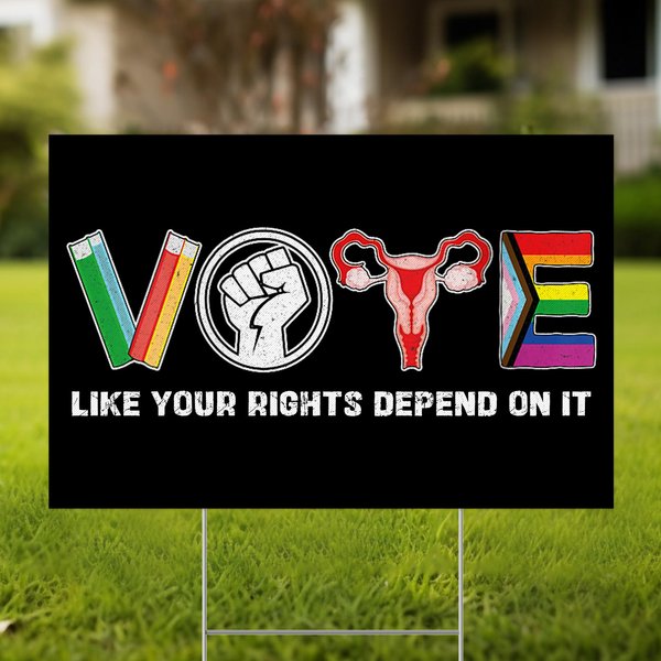 Vote Like Your Rights Depend On It Yard Sign With H Stake Human Rights-image