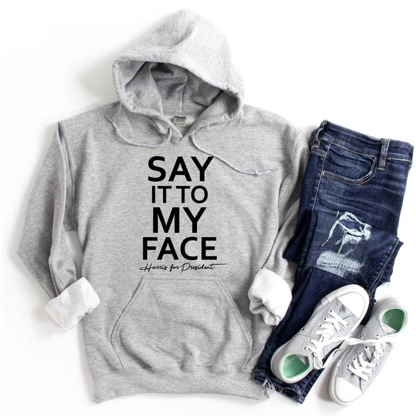 Say It To My Face 2024 Hoodie-image