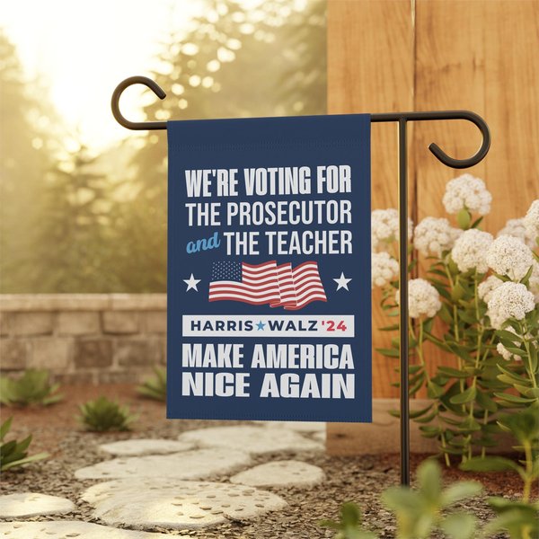 Harris Walz Prosecutor Teacher 2024 Garden House Flag