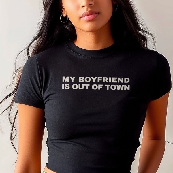 My Boyfriend Is Out Of Town Sarcastic Baby Tee-image
